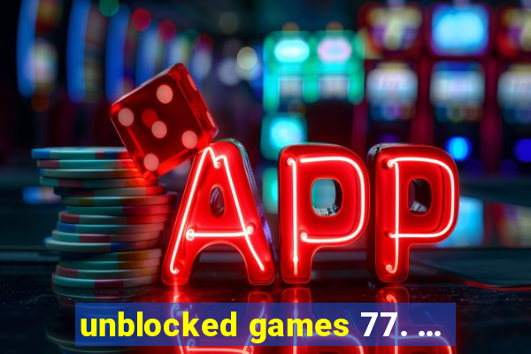 unblocked games 77. ...